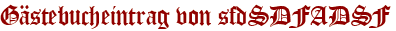 Gästebucheintrag von sfdSDFADSF