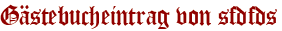 Gästebucheintrag von sfdfds