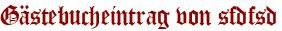 Gästebucheintrag von sfdfsd