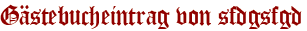 Gästebucheintrag von sfdgsfgd
