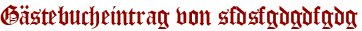 Gästebucheintrag von sfdsfgdgdfgdg