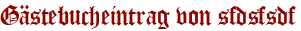 Gästebucheintrag von sfdsfsdf