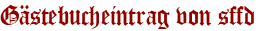 Gästebucheintrag von sffd