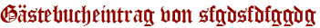 Gästebucheintrag von sfgdsfdfggdg
