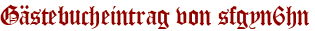 Gästebucheintrag von sfgyn6hn