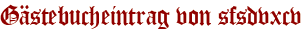 Gästebucheintrag von sfsdvxcv