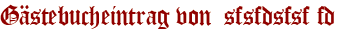 Gästebucheintrag von  sfsfdsfsf fd 