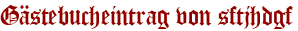 Gästebucheintrag von sftjhdgf