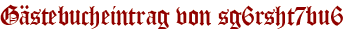 Gästebucheintrag von sg6rsht7bu6