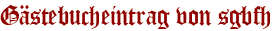 Gästebucheintrag von sgbfh