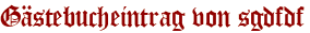 Gästebucheintrag von sgdfdf