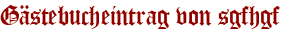 Gästebucheintrag von sgfhgf