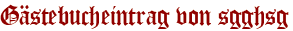 Gästebucheintrag von sgghsg