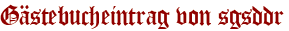 Gästebucheintrag von sgsddr