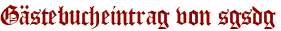 Gästebucheintrag von sgsdg