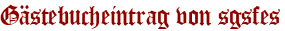 Gästebucheintrag von sgsfes