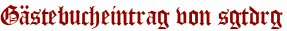 Gästebucheintrag von sgtdrg