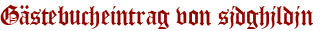 Gästebucheintrag von sjdghjldjn 