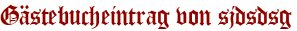 Gästebucheintrag von sjdsdsg