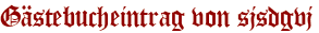 Gästebucheintrag von sjsdgvj