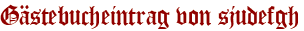 Gästebucheintrag von sjudefgh