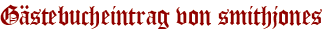 Gästebucheintrag von smithjones