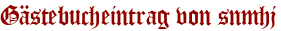 Gästebucheintrag von snmhj