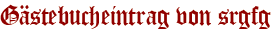 Gästebucheintrag von srgfg