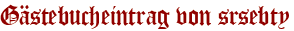 Gästebucheintrag von srsebty