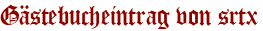 Gästebucheintrag von srtx