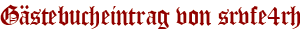 Gästebucheintrag von srvfe4rh