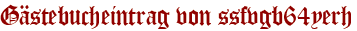Gästebucheintrag von ssfvgb64yerh