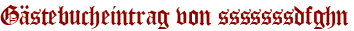 Gästebucheintrag von sssssssdfghn