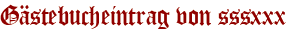 Gästebucheintrag von sssxxx