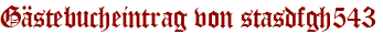 Gästebucheintrag von stasdfgh543