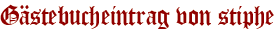 Gästebucheintrag von stiphe