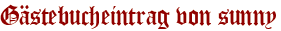 Gästebucheintrag von sunny