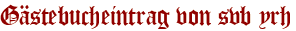 Gästebucheintrag von svb yrh
