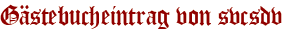 Gästebucheintrag von svcsdv