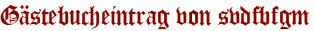 Gästebucheintrag von svdfbfgm