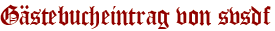 Gästebucheintrag von svsdf
