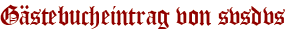 Gästebucheintrag von svsdvs