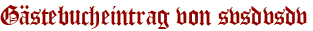 Gästebucheintrag von svsdvsdv
