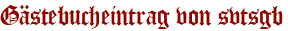 Gästebucheintrag von svtsgb