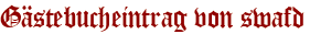 Gästebucheintrag von swafd