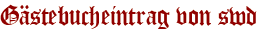 Gästebucheintrag von swd