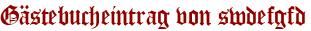 Gästebucheintrag von swdefgfd
