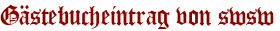 Gästebucheintrag von swsw