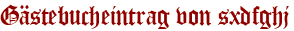 Gästebucheintrag von sxdfghj