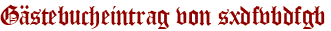 Gästebucheintrag von sxdfvbdfgb
